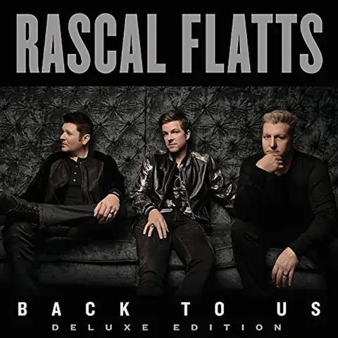 Rascal Flatts – CD BACK TO US/DELUXE
