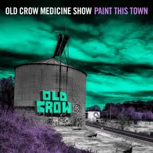OLD CROW MEDICINE SHOW - PAINT THIS TOWN (CD)