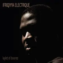 IFRIQIYYA ELECTRIQUE - LAYLET EL BOOREE thumbnail