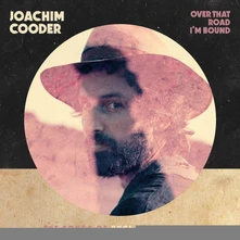 Joachim Cooder, CD OVER THAT ROAD I'M BOUND