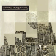 Wilco, Vinyl CROSSEYED STRANGERS: AN ALTERNATE YANKEE HOTEL FOXTROT