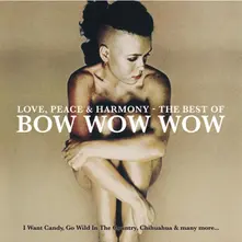 Love, Peace & Harmony - the Best of Bow Wow Wow thumbnail