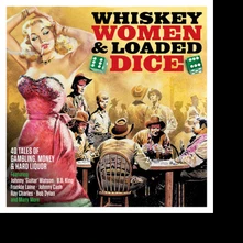 CD WHISKEY, WOMEN & LOADED DICE