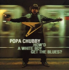 CD HOW'D A WHITE BOY GETS THE BLUES
