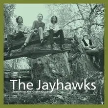 The Jayhawks – JAYHAWKS - TOMORROW THE GREEN GRASS (Vinyl)
