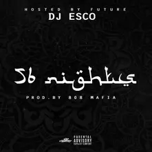DJ Esco Hosted by Future - 56 Nights thumbnail