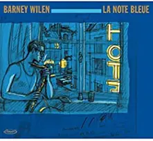 WILEN, BARNEY - LA NOTE BLEUE thumbnail