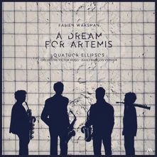 Quatuor Ellipsos, Vinyl FABIEN WAKSMAN: A DREAM FOR ARTEMIS
