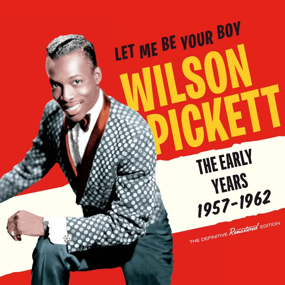 Wilson Pickett – PICKETT, WILSON - LET ME BE YOUR BOY - THE EARLY YEARS 1957-62 (CD)