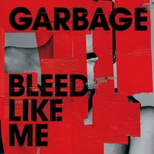 Garbage, CD BLEED LIKE ME