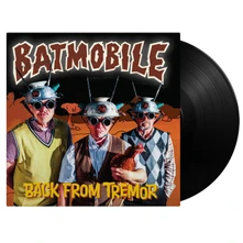 Batmobile, Vinyl Back From Tremor