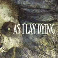 As I lay Dying, CD AN OCEAN BETWEEN US