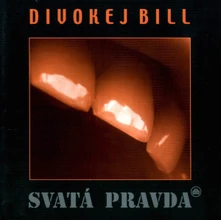 Divokej Bill, CD Svatá Pravda