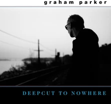 Graham Parker, Vinyl DEEPCUT TO NOWHERE