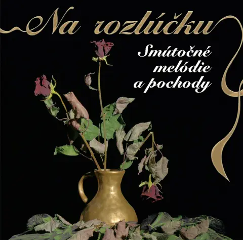 Dychová Hudba Švitorka – CD Na Rozlúčku (Smútočné Melódie A Pochody)