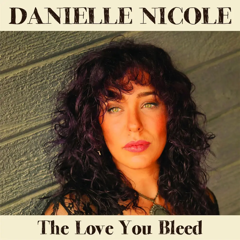 Danielle Nicole – LOVE YOU BLEED (Vinyl)