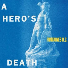 Fontaines D.C., CD A HERO'S DEATH