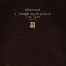 Vinyl INCORPORATED! CTI RECORDS AND THE GENIUS OF CREED TAYLOR