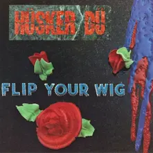 Hüsker Dü – FLIP YOUR WIG (Vinyl)