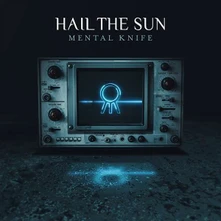 Hail the Sun, CD MENTAL KNIFE