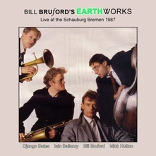 Bill Bruford's Earthworks, CD EARTHWO... - LIVE AT SCHAUBURG BREMEN 1987