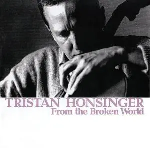 Tristan Honsinger – FROM THE BROKEN WORLD (Vinyl)