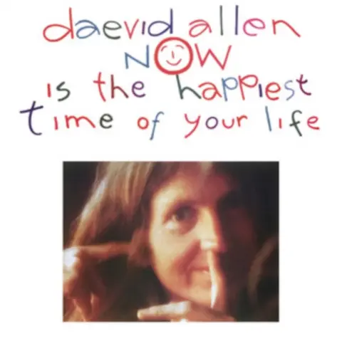NOW IS THE HAPPIEST TIME OF YOUR LIFE