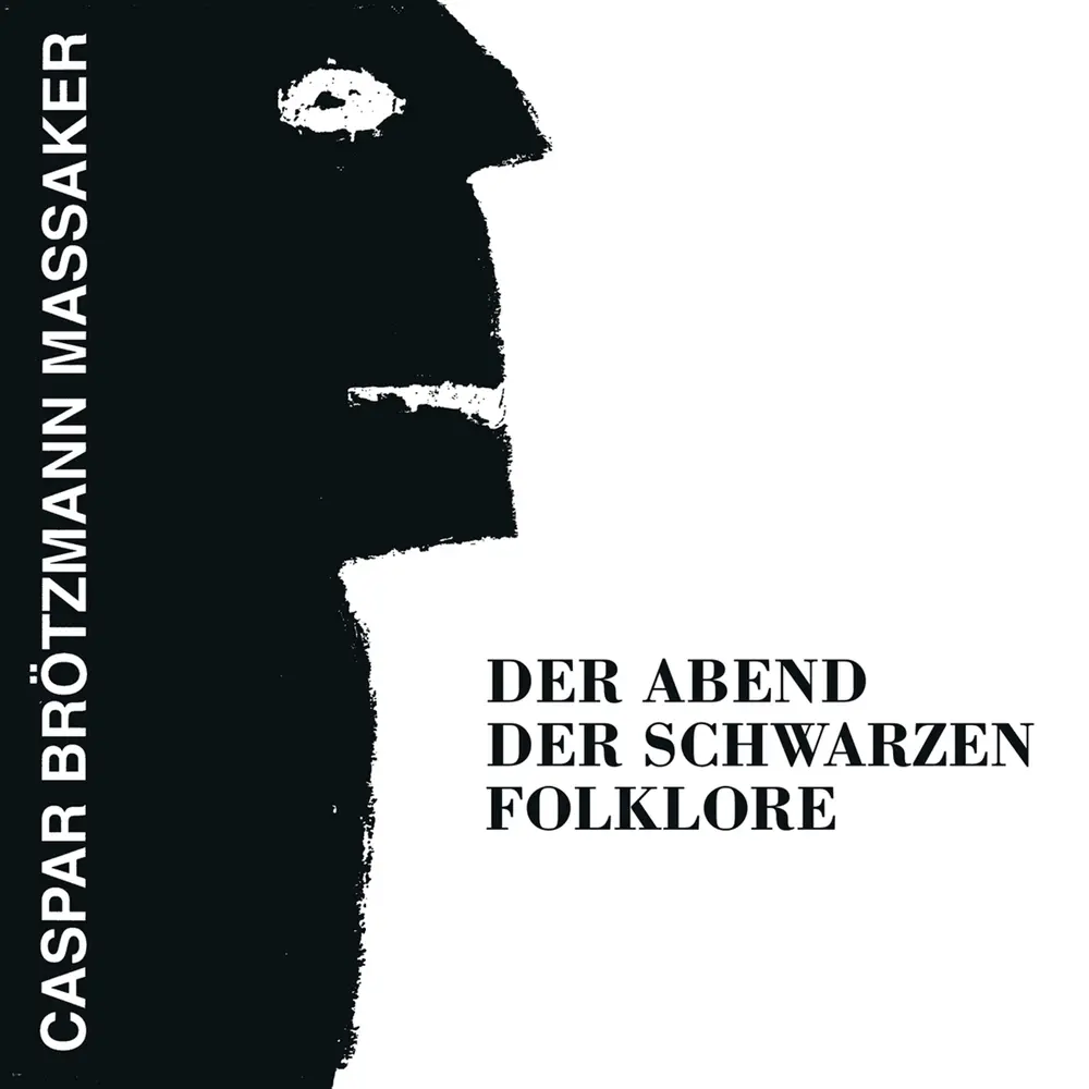 Caspar Brötzmann Massaker – BROTZMANN, CASPAR -MAS... - DER ABEND DER SCHWARZEN FOLKLORE (Vinyl)