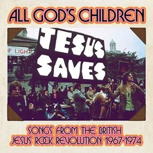 Rôzni umelci, CD ALL GOD'S CHILDREN - SONGS FROM THE BRITISH JESUS ROCK REVOLUTION 1967-1974