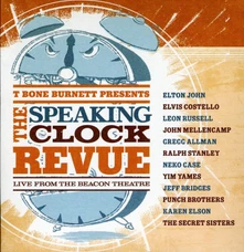 CD V/A - T BONE BURNETT PRESENTS THE SPEAKING CLOCK REVUE - LIVE FROM THE BEACON THEATRE