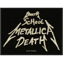 Birth, School, Metallica, Death (Nášivka)