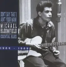 BLOOMFIELD, MICHAEL - ESSENTIAL BLUES 1964-1960 thumbnail