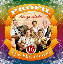 Skupina Profil – Ako za mlada... Ej rybky, rybičky (16) (CD)