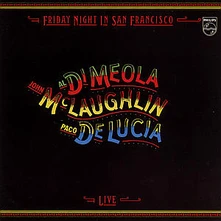 Al Di Meola, John McLaughlin, Paco de Lucía, CD FRIDAY NIGHT IN SAN FRANC.