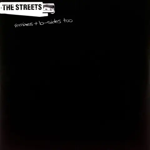 THE STREETS REMIXES & B-SIDES