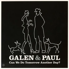 Galen & Paul, CD Galen & Paul - Can We Do Tomorrow Another Day?