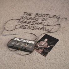 Marshall Crenshaw, Vinyl THE BOOTLEG SOUNDS OF MARSHALL CRENSHAW: 1984-87