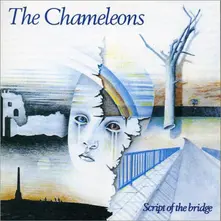 The Chameleons – CHAMELEONS - SCRIPT OF THE BRIDGE (2014) (Vinyl)