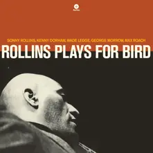 Sonny Rollins – PLAYS FOR BIRD (Vinyl)