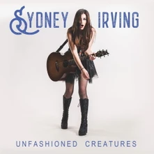 Sydney Irving, CD UNFASHIONED CREATURES