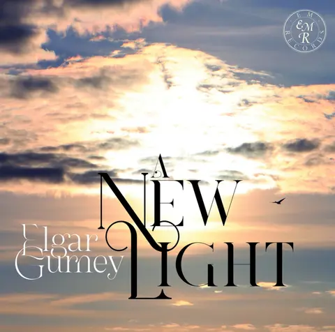 Rupert Luck – CD LUCK, RUPERT - A NEW LIGHT: ELGAR, GURNEY