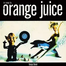 Orange Juice – TEXAS FEVER (CD)