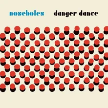Vinyl NOSEHOLES - DANGER DANCE