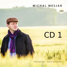 Michal Mesjar – MESJAR MICHAL MINIATURES • SHORT PRELUDES (CD)