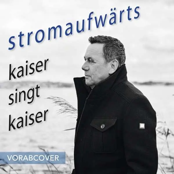 Roland Kaiser – Stromaufwärts - Kaiser Singt Kaiser (CD)