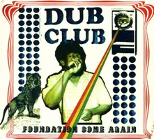 CD DUB CLUB - FOUNDATION COME AGAIN