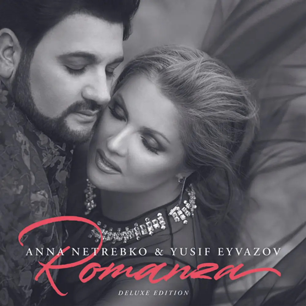 Anna Netrebko & Yusif Eyvazov - Romanza (Deluxe Edition)