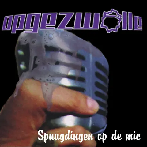 Opgezwolle – Vinyl SPUUGDINGEN OP DE MIC