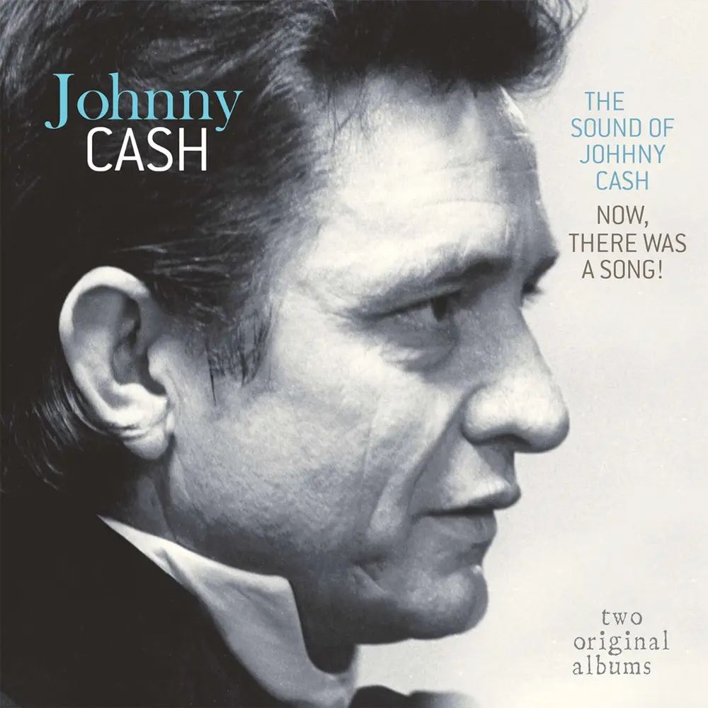 SOUND OF JOHNNY CASH / NOW THERE WAS A SONG!