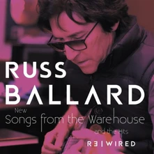 Russ Ballard, CD SONGS FROM THE WAREHOUSE / THE HITS REWIRED